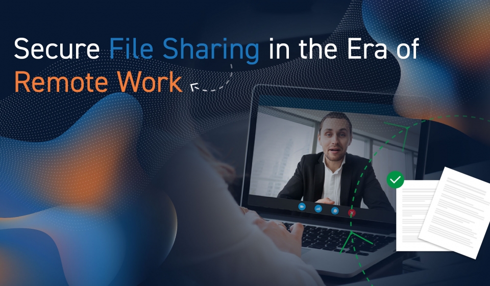 secure file sharing in remote work